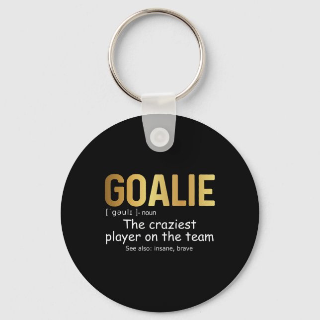 Fun Goalie Gear Goalkeeper Definition Hockey Socce Keychain (Front)