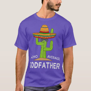 Fun Godparent Humor Gifts Funny Meme Saying Godfat T-Shirt