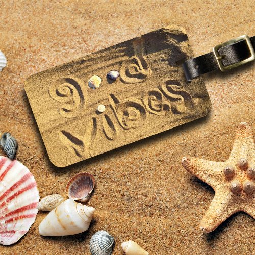Fun Good Vibes Quote Drawn In Beach Sand Photo Luggage Tag