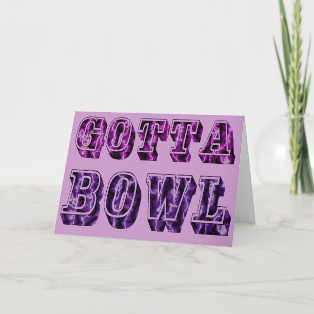 Fun Gotta Bowl Gift for Bowlers Card (Front)
