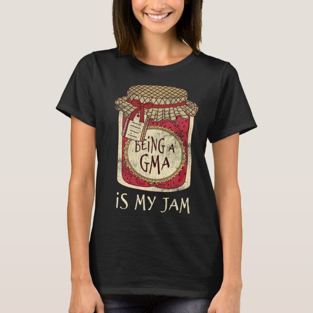 Fun Grandma Gifts Cute & Funny Being A Gma Quote T-Shirt (Front)