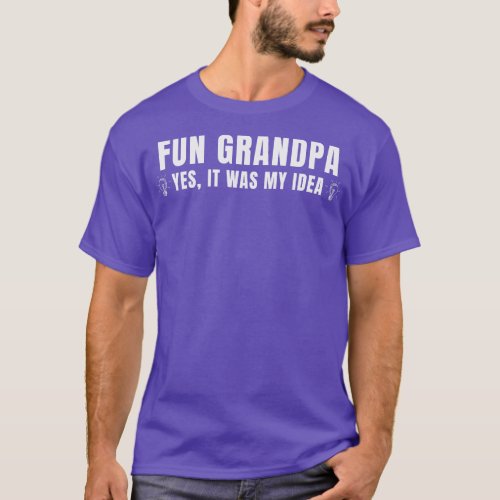 Fun Grandpa Yes It Was My Idea Partner In Crime Fu T_Shirt