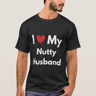 Fun Graphic-I Love My Nutty Husband T-Shirt