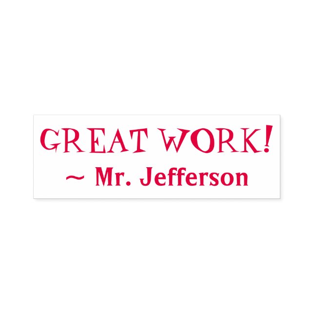 Fun "GREAT WORK!" + Educator Name Rubber Stamp (Design)