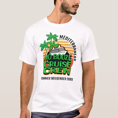 Fun Green NO BOOZE CRUISE CREW Family Vacation T_Shirt