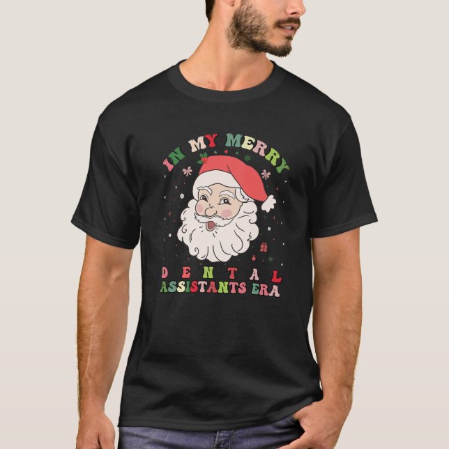 Fun Groovy In My Merry Dental Assistants Era Chris T-Shirt (Front)