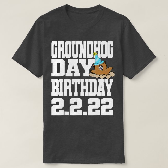Fun Groundhog Day Birthday 2 T-Shirt (Design Front)