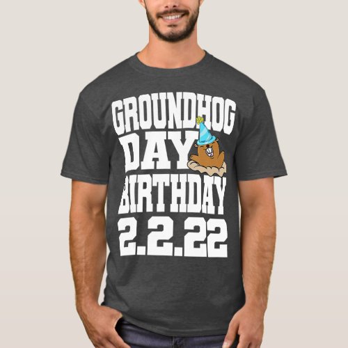 Fun Groundhog Day Birthday 2 T_Shirt