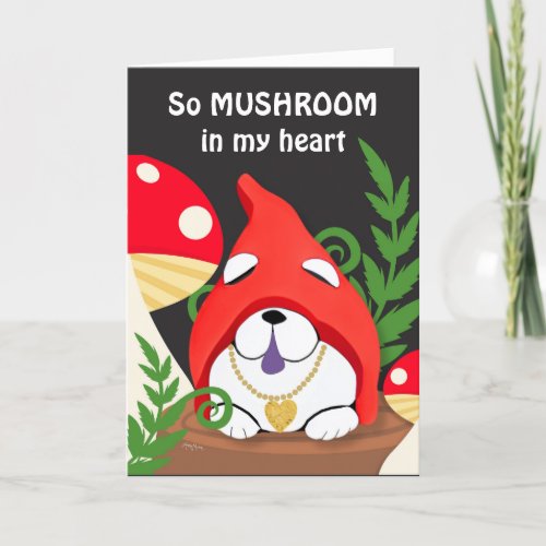 FUN GUY Chow Gnome  So Mushroom in my heart Card 
