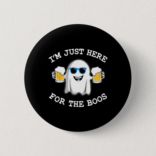 Fun Halloween Tee I'm Just Here For The Boos Costu Button (Front)