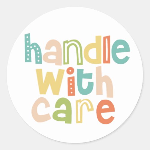 Fun Handle With Care design Classic Round Sticker