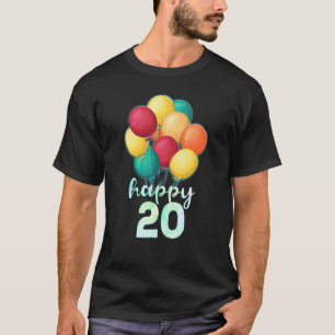 Fun Happy 20 Year Old Colorful Balloons 20th Birth T-Shirt
