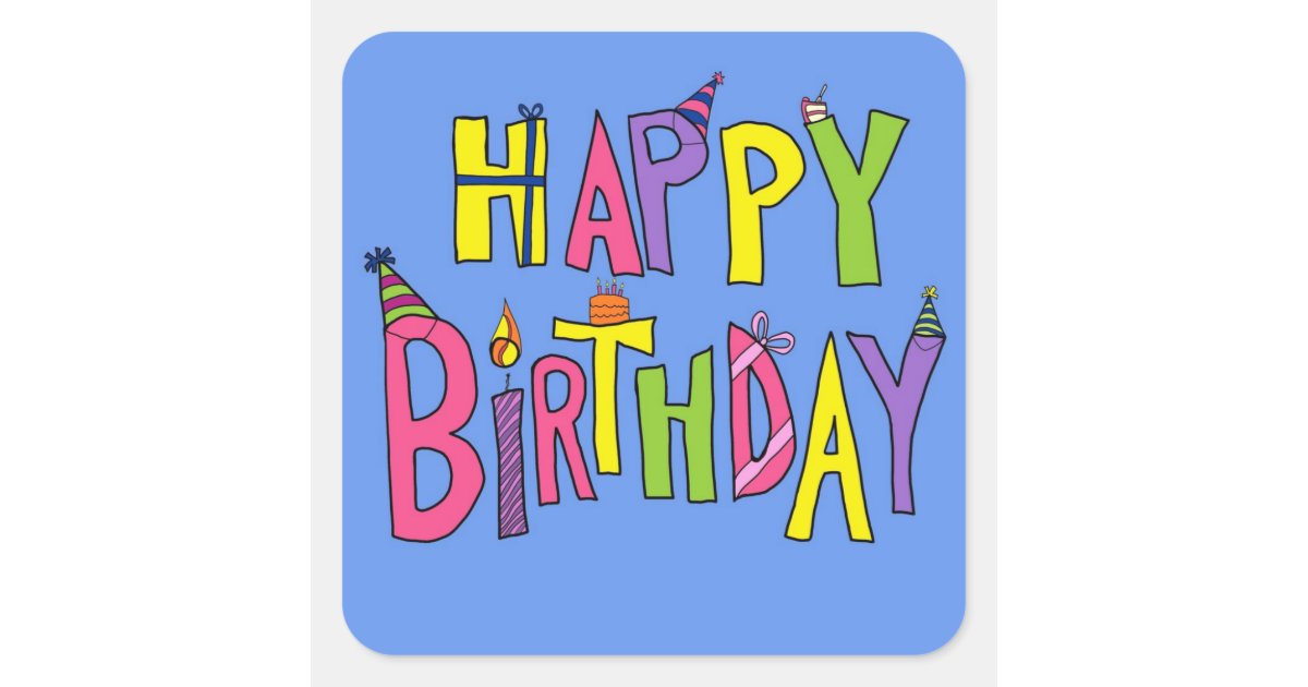 Fun Happy Birthday Illustration Square Sticker | Zazzle