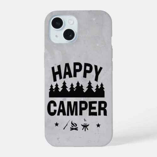 Fun Happy Camper Camping Quote Saying iPhone 15 Case
