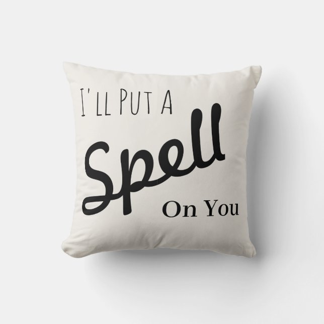 Fun Happy Halloween "I'll Put A Spell On You" Throw Pillow (Front)