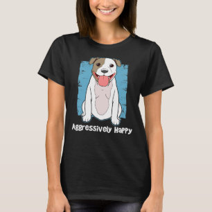 Fun Happy Pitbull Pit Bull Lover T-Shirt
