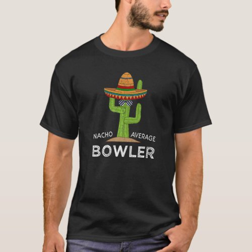 Fun Hilarious Bowler Joke Humor Bowling Saying T_Shirt