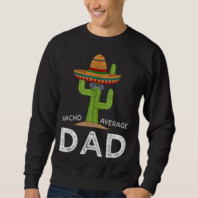 Fun Hilarious Dad Joke Gifts Funny Meme Saying Dad Sweatshirt (Front)