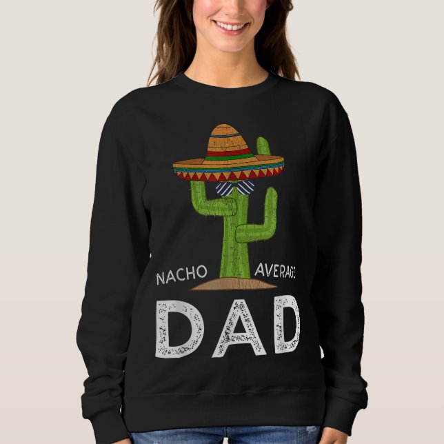 Fun Hilarious Dad Joke Gifts Funny Meme Saying Dad Sweatshirt (Front)