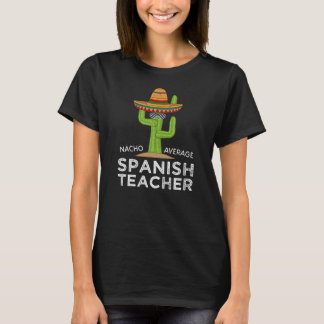 Fun Hilarious Funny Spanish Teacher T-Shirt