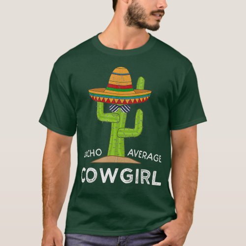 Fun Hilarious Meme Saying Funny Cowgirl T_Shirt