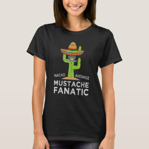 Fun Hilarious Meme Saying Mustache T-Shirt