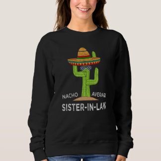 Fun Hilarious Meme Saying Sister-In-Law Sweatshirt