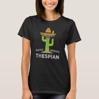 Fun Hilarious Theatre Meme Saying  Theater Thespia T-Shirt