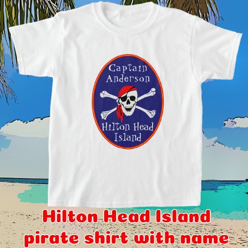 Fun Hilton Head Island Pirate with Name Childs T_Shirt