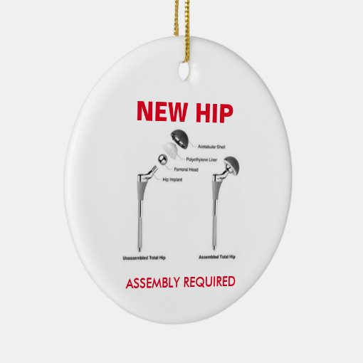 Fun Hip Replacement Assembly Required Ceramic Ornament Zazzle