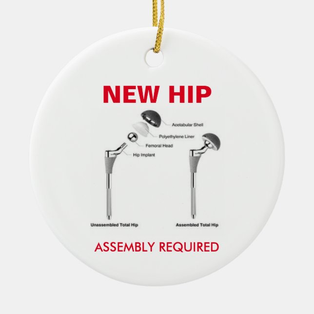 Fun Hip Replacement - Assembly Required Ceramic Ornament (Front)