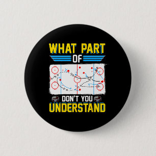Fun Hockey Coach Player What Part Of Don't You Und Button