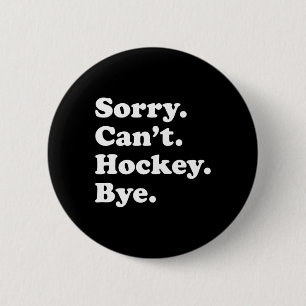 Fun Hockey Gift for Men Women Boys or Girls Button