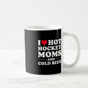 Fun Hockey I Love Hot Hockey Moms And Cold Beer Coffee Mug