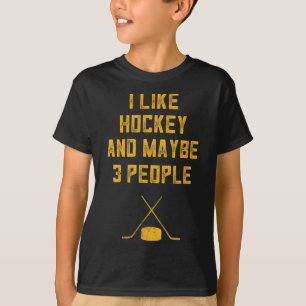 Fun Hockey Lover For Men I Like Hockey And Maybe 3 T-Shirt