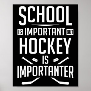 Fun Hockey School Is Important But Hockey is Impor Poster