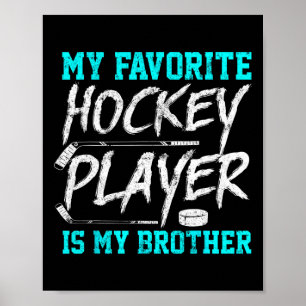 Fun Hockey Tee  Brother  Novelty Gift Sibling Poster