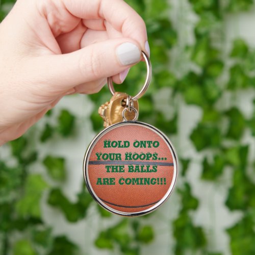 Fun Hold Onto Your Hoops Large Basketball Keychain