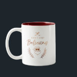 Fun Holiday Don't Stop Believing Christmas Humor Two-Tone Coffee Mug<br><div class="desc">Celebrate this holiday season with style and fun with this "Don't stop believing" mug in a trendy faux bronze calligraphy script design. The humorous quote will make everyone smile and sing along this holiday. Please find matching items in our "Fun Christmas Calligraphy Quotes" collection.</div>