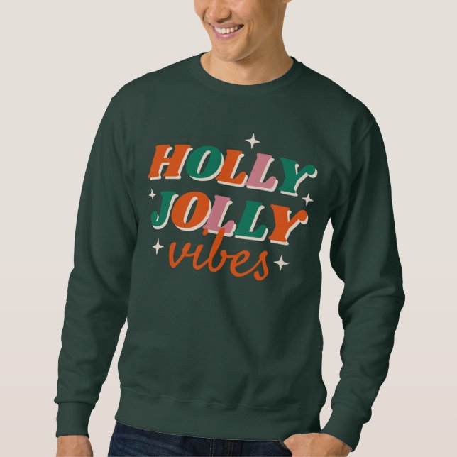 Fun Holly Jolly Vibes Christmas Design Sweatshirt (Front)