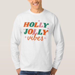 Fun Holly Jolly Vibes Christmas Design T-Shirt