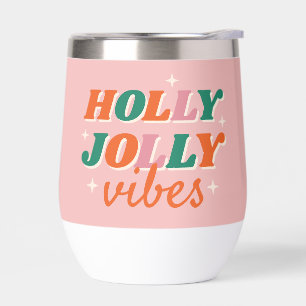 Fun Holly Jolly Vibes Christmas Design Thermal Wine Tumbler