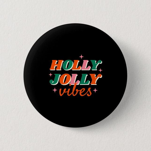 Fun Holly Jolly Vibes Christmas Design Toddler T S Button (Front)