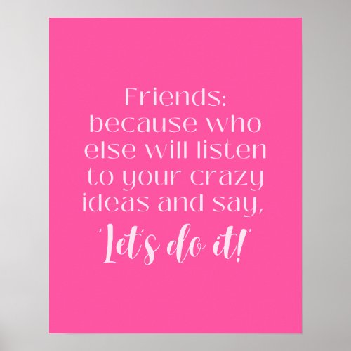 Fun Hot Pink Friendship Quote Poster