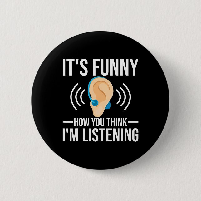 Fun How You Think Deaf Deaf Awareness Button (Front)