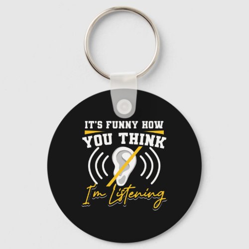 Fun How You Think Im Listening Asl Deaf Awareness Keychain