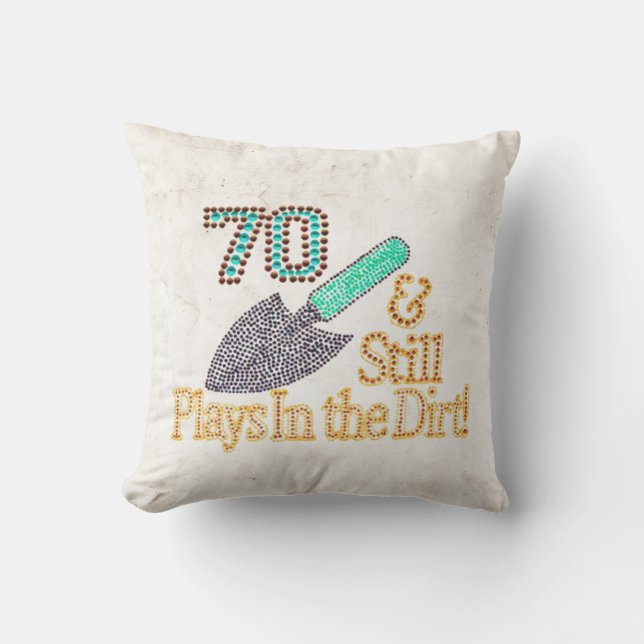 Fun Humor Gardening 70th Birthday Gift for HER HIM Throw Pillow (Front)