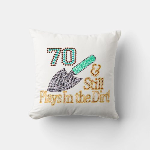 Fun Humor Gardening 70th Birthday Gift for HER HIM Throw Pillow