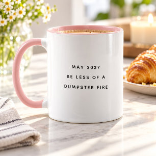 Fun Humor Quote Dumpster Fire Funny Coffee Mug