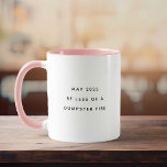 Fun Humor Quote Dumpster Fire Funny Coffee Mug<br><div class="desc">May 2025 Be Less of a Dumpster Fire. Funny coffee mug with minimalist,  modern typography. Great coworker gift!</div>